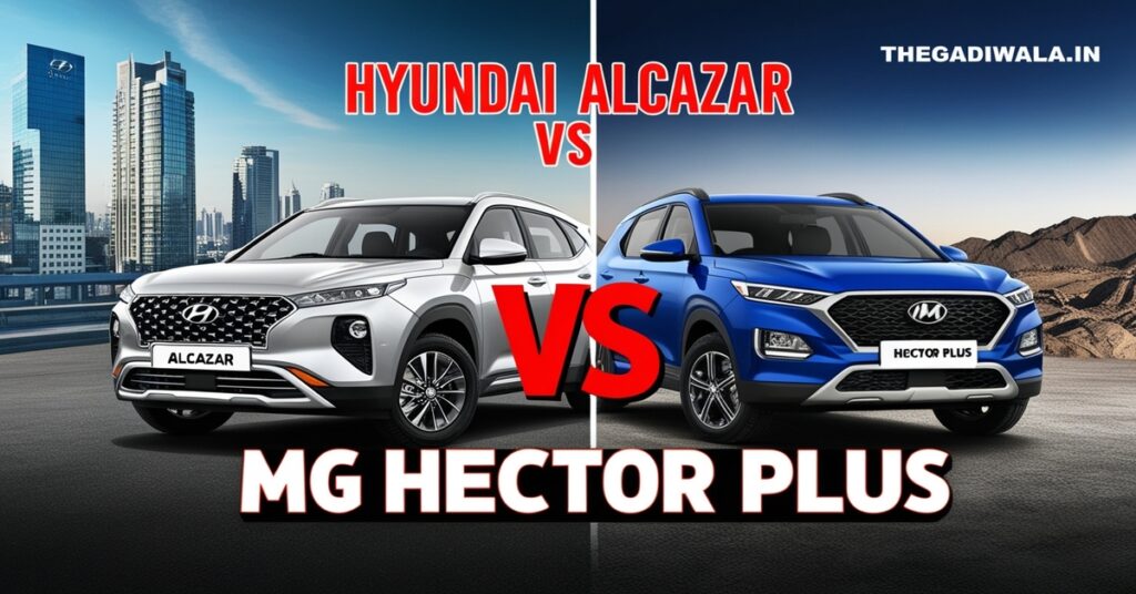 Hyundai Alcazar vs MG Hector Plus